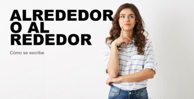 Persona dudando cómo se escribe alrededor o al rededor