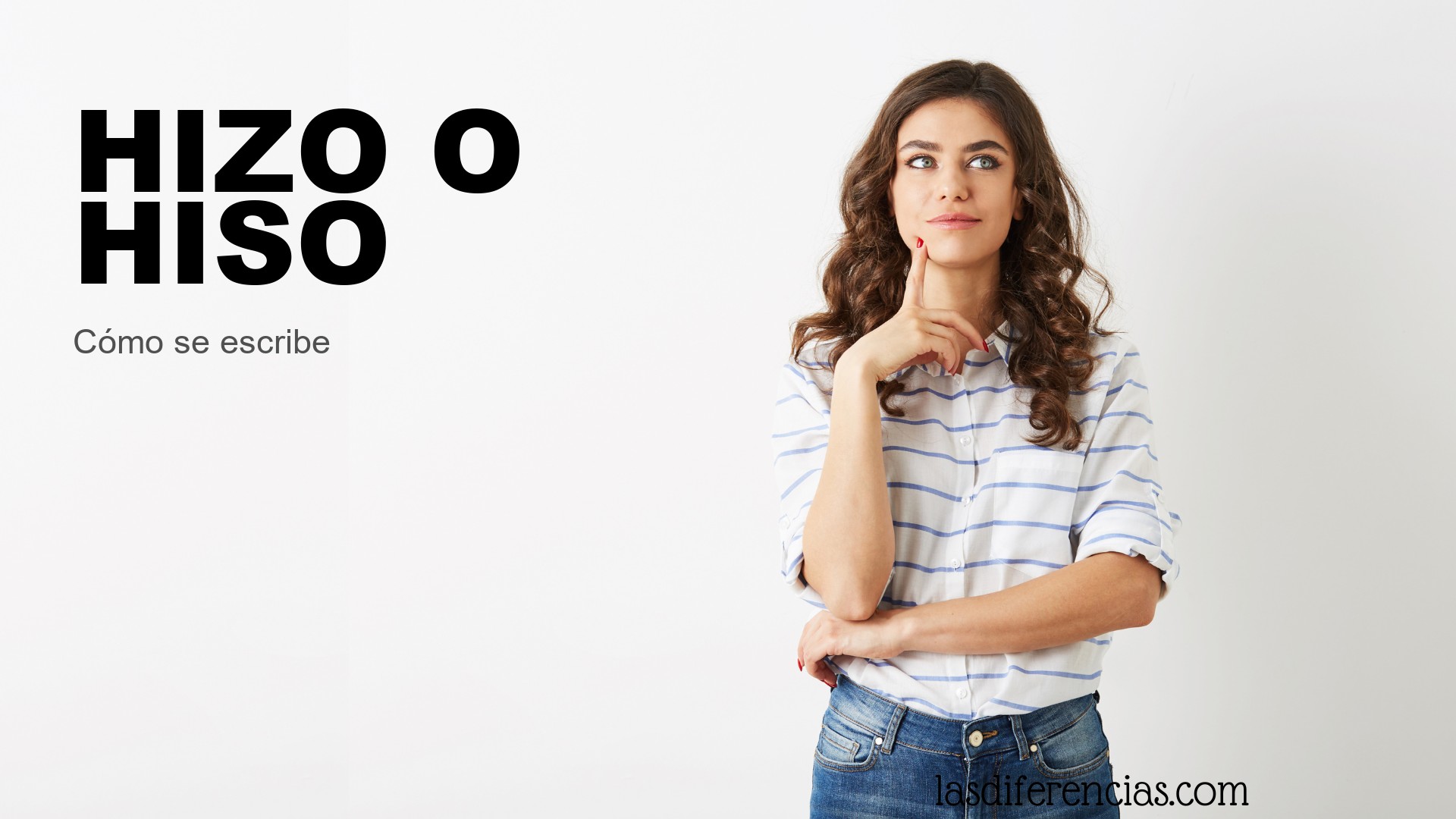 Persona dudando cómo se escribe hizo o hiso