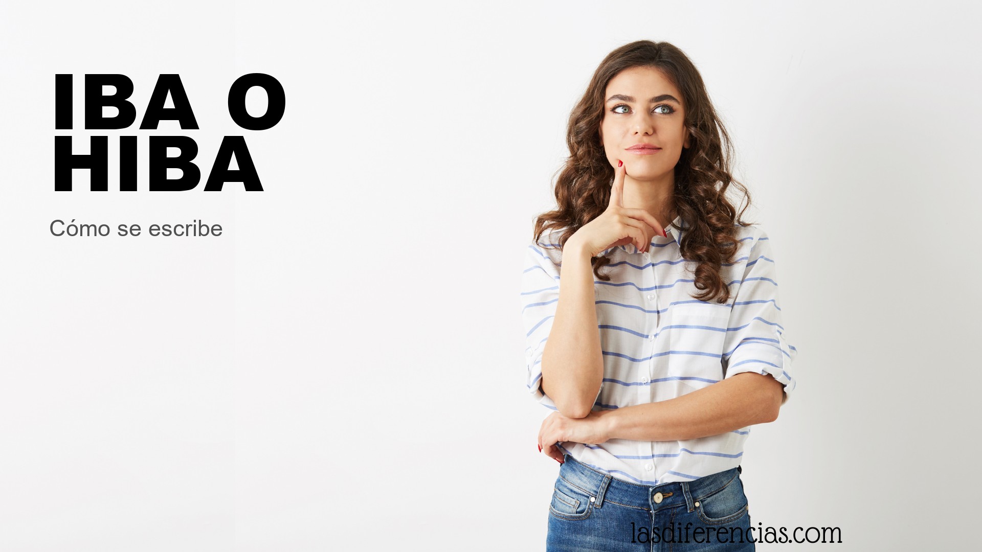 Persona dudando cómo se escribe iba o hiba