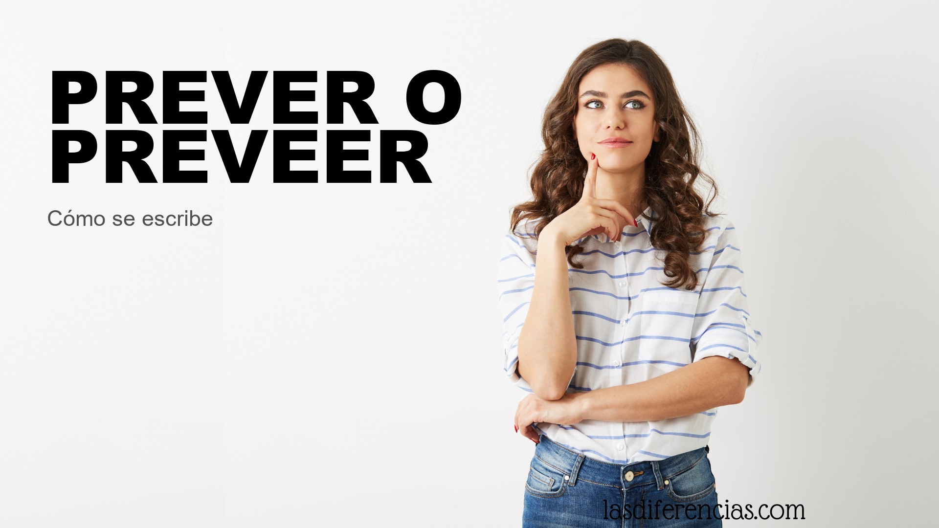 Persona dudando cómo se escribe prever o preveer