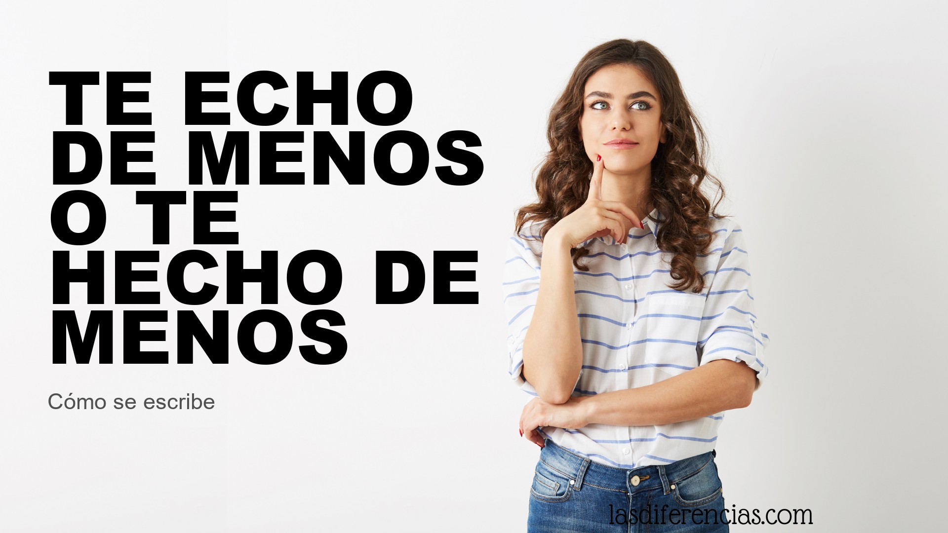 Persona dudando cómo se escribe echo de menos o hecho de menos