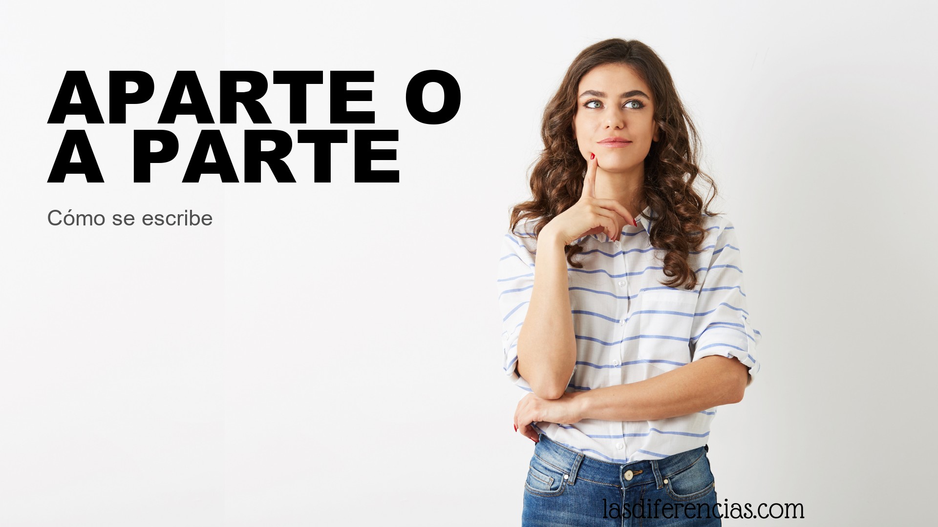 Persona dudando cómo se escribe aparte o a parte
