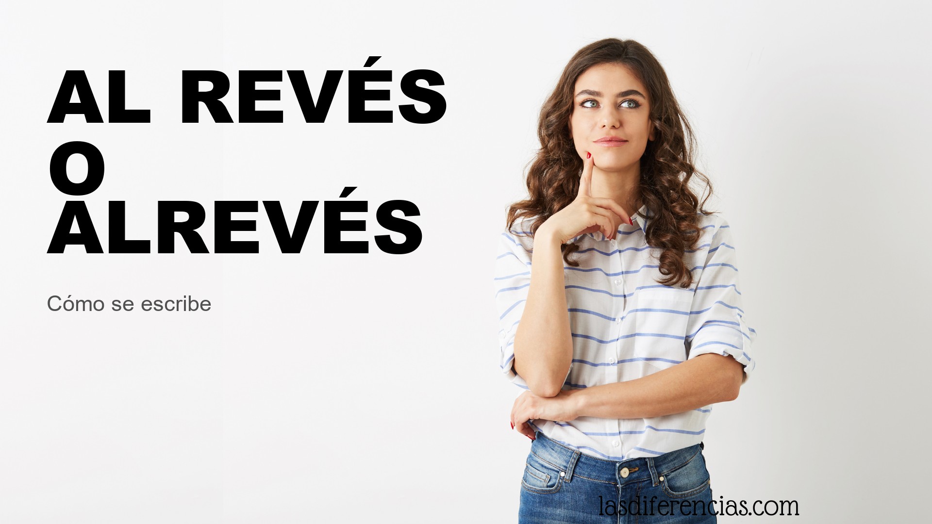 Persona dudando cómo se escribe al revés o alrevés