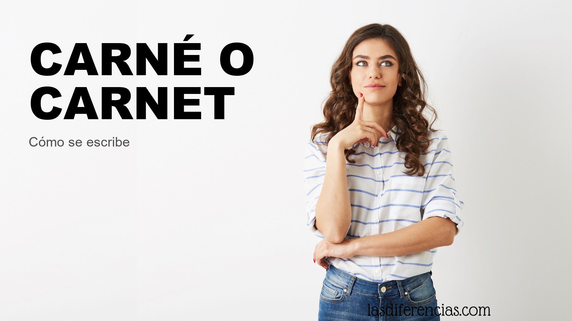 Persona dudando cómo se escribe carné o carnet
