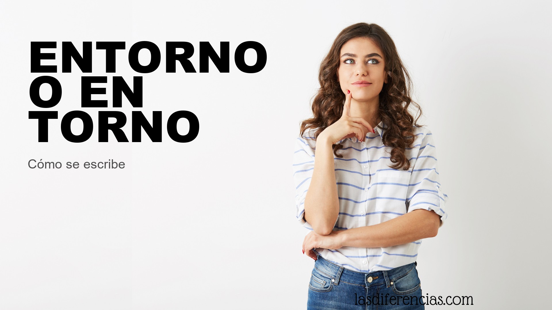 Persona dudando cómo se escribe entorno o en torno