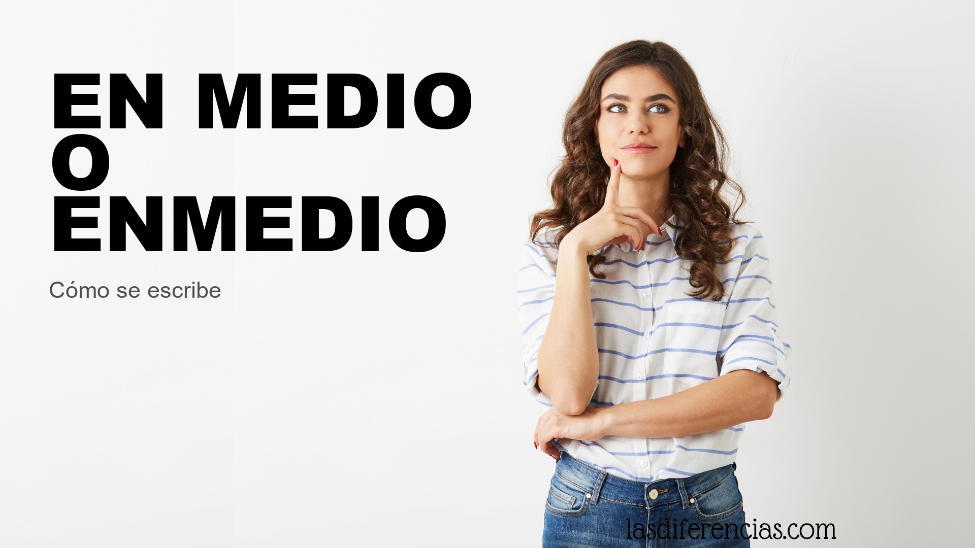 Persona dudando cómo se escribe en medio o enmedio