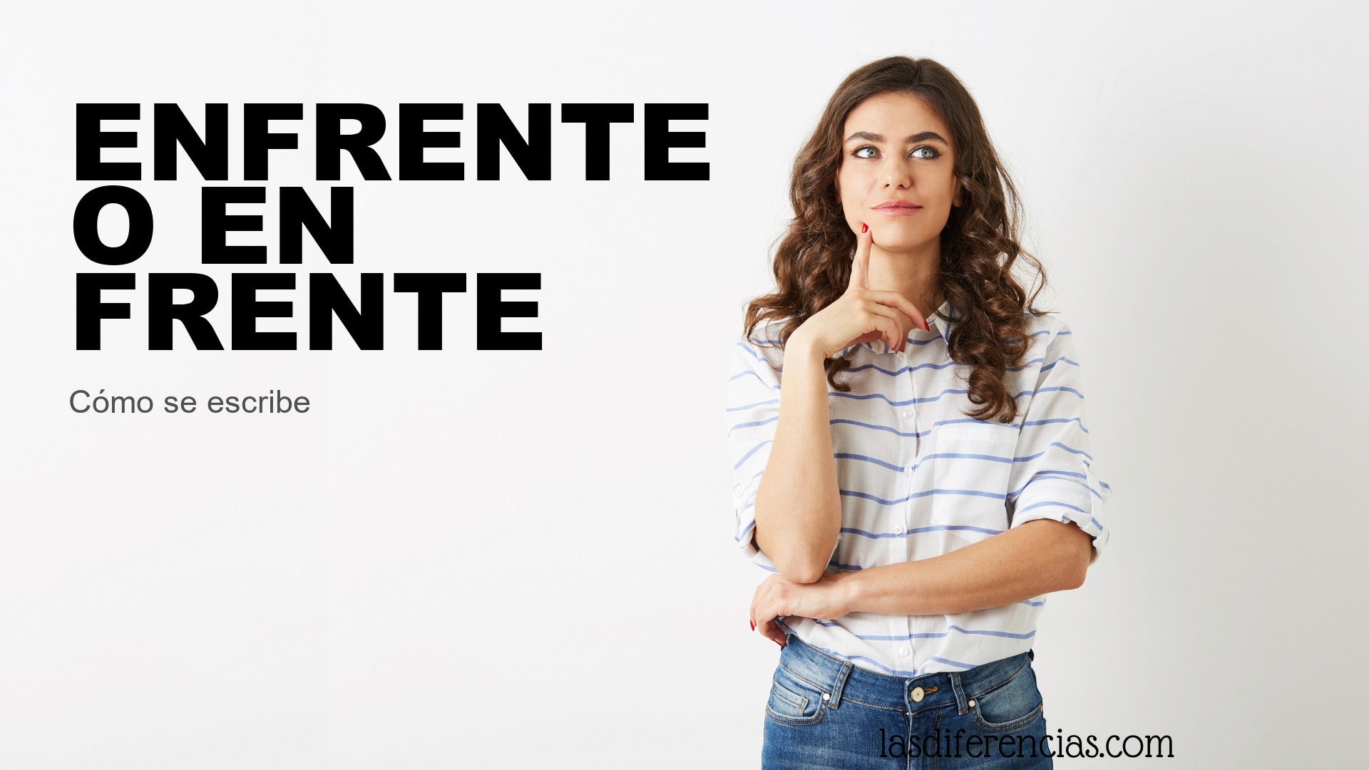 Persona dudando cómo se escribe enfrente o en frente