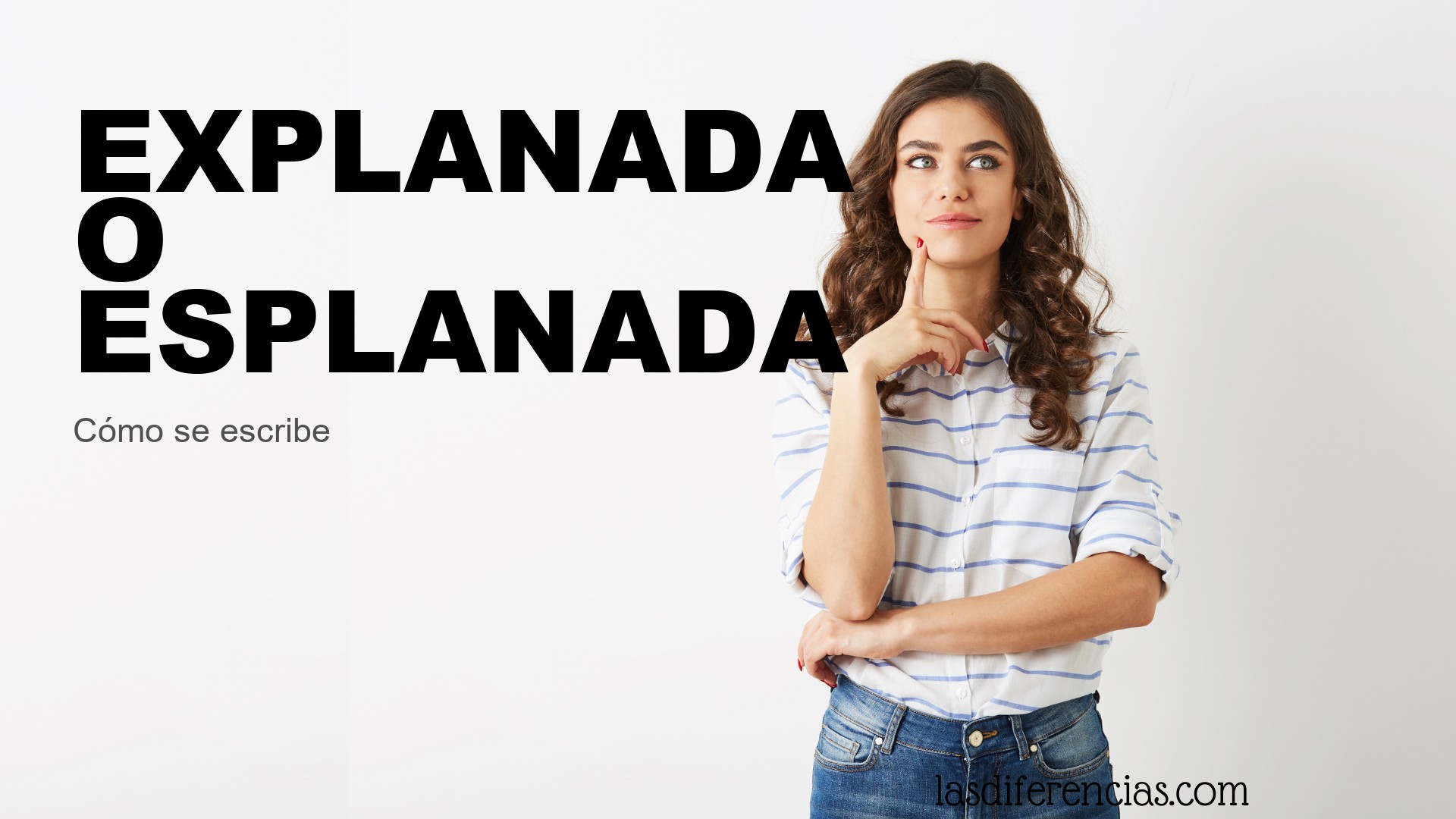 Persona dudando cómo se escribe explanada o esplanada