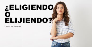 ¿Eligiendo o elijiendo?