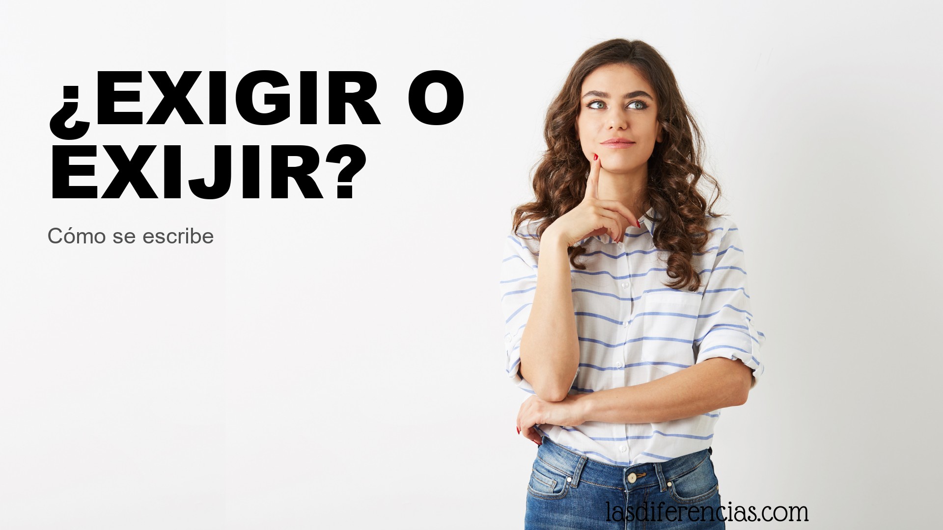 ¿Exigir o Exijir? La Forma Correcta Según la RAE